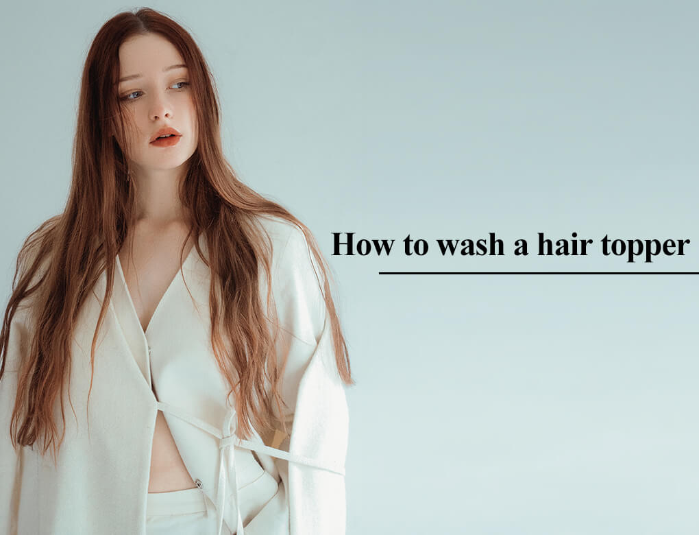How To Wash A Hair Topper?