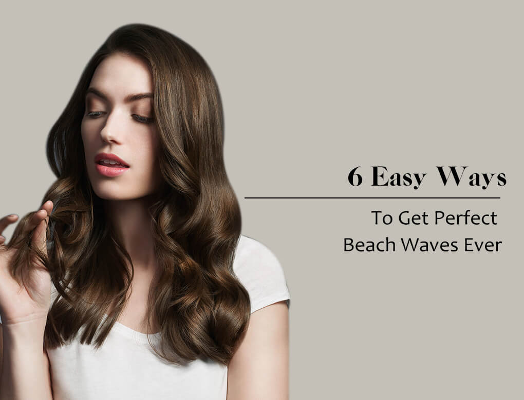 6 Easy Ways To Get Perfect Beach Waves Ever