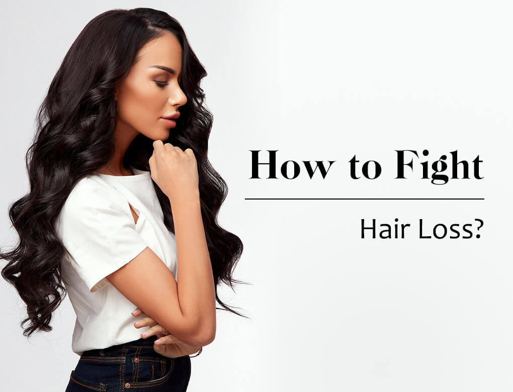 How to Fight Hair Loss? Use Hair Extensions to Solve Hair Loss